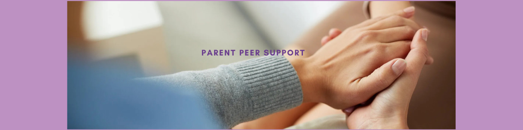 Parent Peer Support